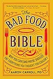 The Bad Food Bible: Why You Can