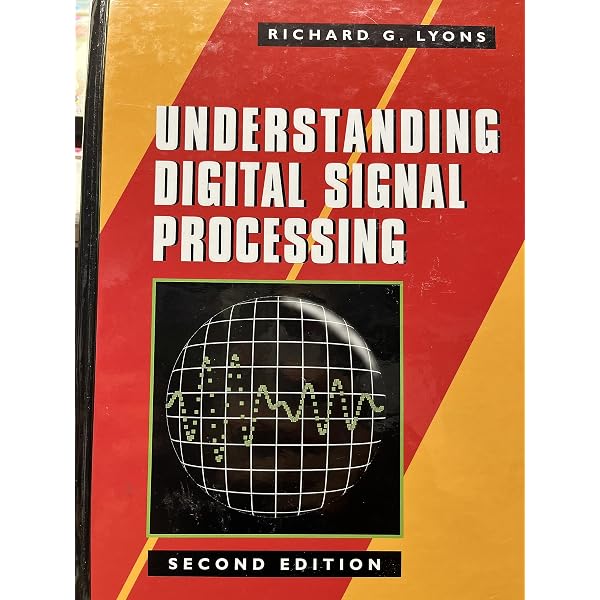 Understanding Digital Signal Processing: Richard G. Lyons