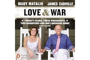 Love & War: 20 Years, Three Presidents, Two Daughters and One Louisiana Home