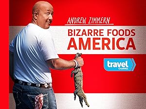 Watch Bizarre Foods America Season 1 Prime Video