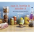 Can It, Bottle It, Smoke It: And Other Kitchen Projects