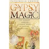 Gypsy Magic : The Romany Book of Charms, Herbs and Fortune-Telling