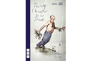 Things I Know To Be True (NHB Modern Plays)