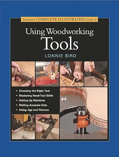 Download Taunton's Complete Illustrated Guide to Using Woodworking Tools PDF