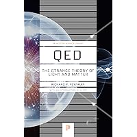 QED: The Strange Theory of Light and Matter (Princeton Science Library, 90)