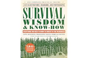 Survival Wisdom & Know-How: Everything You Need to Know to Subsist in the Wilderness
