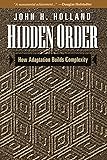 Hidden Order: How Adaptation Builds Complexity (Helix Books)