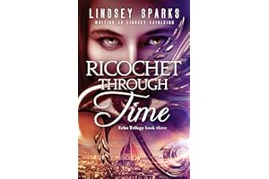 Ricochet Through Time: An Egyptian Mythology Time Travel Romance (Echo Trilogy Book 3)