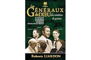 Les ministères de guérison: Tome IV (Les généraux de Dieu) (French Edition)