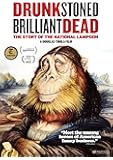 Drunk Stoned Brilliant Dead: The Story of the National Lampoon