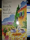 Alistair Sawday's Guide to French Bed & Breakfast (Alastair Sawday's Special Places to Stay)