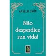 Não desperdice sua vida! | Amazon.com.br