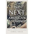 The Next American Economy: Nation, State, and Markets in an Uncertain World
