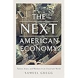 The Next American Economy: Nation, State, and Markets in an Uncertain World