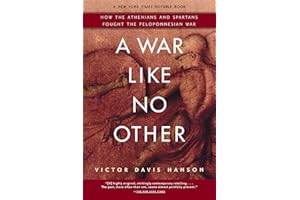 A War Like No Other: How the Athenians and Spartans Fought the Peloponnesian War