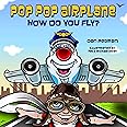 Pop-Pop Airplane, How Do You Fly? (Adventures of Pop-Pop Airplane) (Adventures of Pop-Pop Airplane, 1)