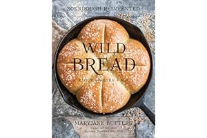 Wild Bread: Sourdough Reinvented