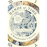 Hands of Time: A Watchmaker's History