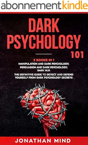 Download Dark Psychology 101: (3 Books in 1): Manipulation and Dark Psychology; Persuasion and Dark Psychology; Dark NLP. The Definitive Guide to Detect and Defend ... Dark Psychology Secrets (English Edition) PDF