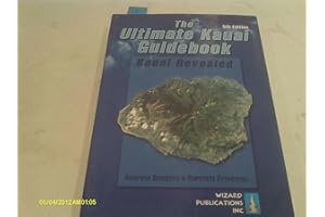 The Ultimate Kauai Guidebook: Kauai Revealed