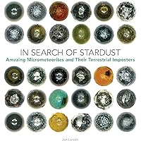 In Search of Stardust: Amazing Micrometeorites and Their Terrestrial Imposters