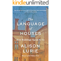 The Language of Houses: How Buildings Speak to Us book cover The Language of Houses: How Buildings Speak to Us book cover