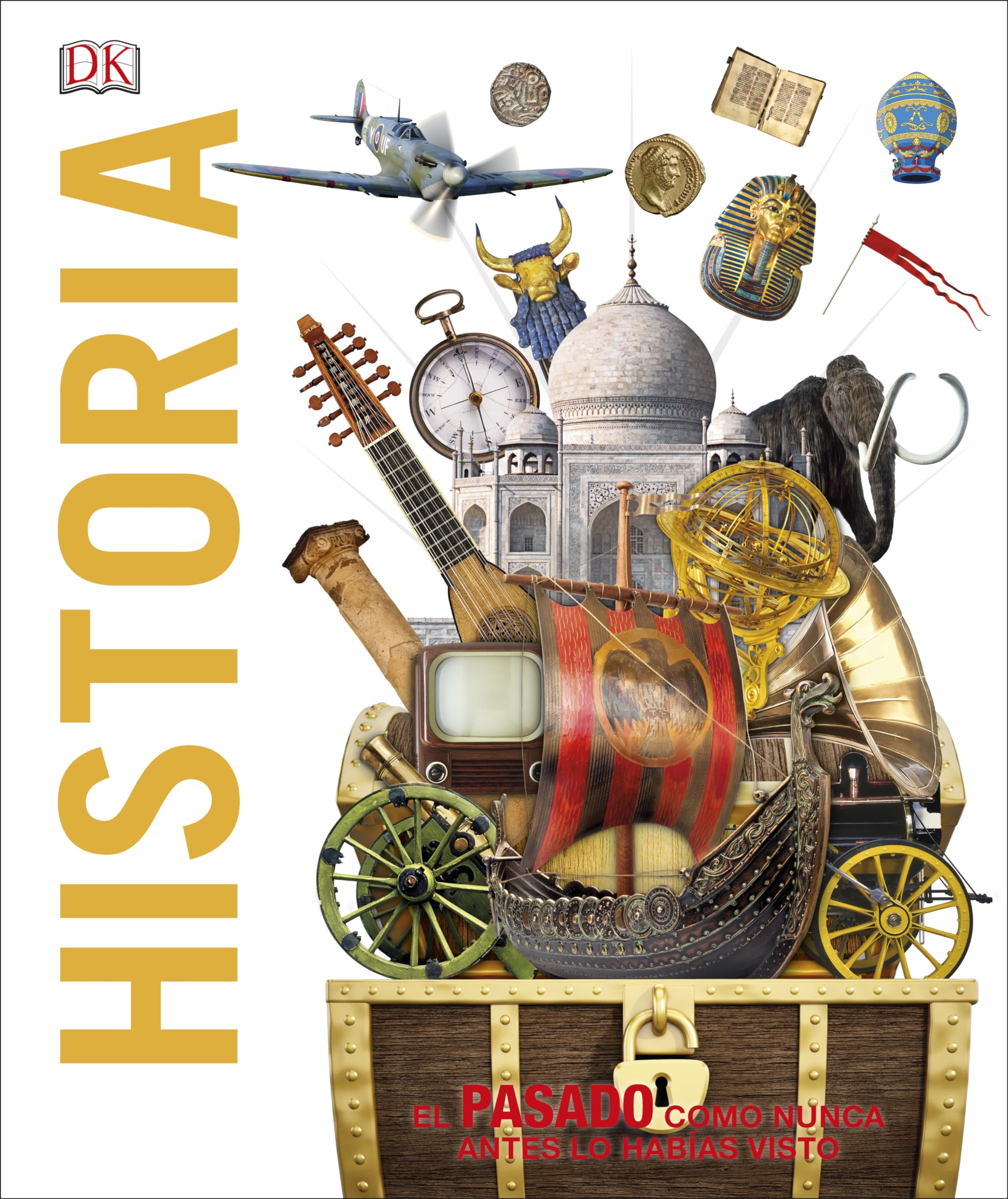 Historia (Enciclopedia del conocimiento ¡Historia!): El pasado como nunca lo has visto antes (Edición española)