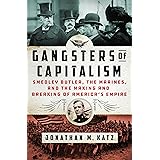 Gangsters of Capitalism: Smedley Butler, the Marines, and the Making and Breaking of America's Empire (2021)