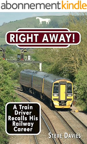 Download Right Away!: A Train Driver Recalls His Railway Career (English Edition) PDF