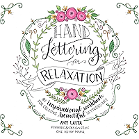 Hand Lettering for Relaxation: An Inspirational Workbook for Creating Beautiful Lettered Art book cover Hand Lettering for Relaxation: An Inspirational Workbook for Creating Beautiful Lettered Art book cover
