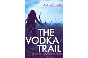 The Vodka Trail: An International Crime Thriller (The Trail Crime Thriller Series Book 2)