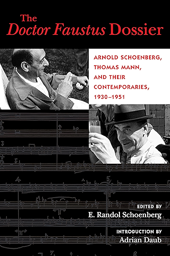 Download The Doctor Faustus Dossier: Arnold Schoenberg, Thomas Mann, and Their Contemporaries, 1930-1951 (California Studies in 20th-Century Music Book 22) (English Edition) PDF