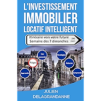 L'investissement immobilier locatif intelligent: Itinéraire vers votre future semaine des 7 dimanches (French Edition) book cover L'investissement immobilier locatif intelligent: Itinéraire vers votre future semaine des 7 dimanches (French Edition) book cover