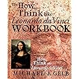 The How to Think Like Leonardo da Vinci Workbook: Your Personal Companion to How to Think Like Leonardo da Vinci