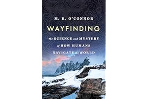 Wayfinding: The Science and Mystery of How Humans Navigate the World