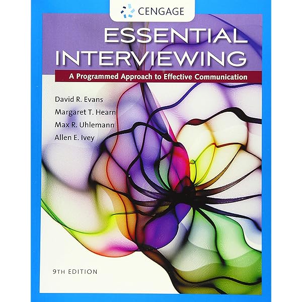  Essential Interviewing A Programmed Approach To Effective Munication 9781305271500 Evans David R Hearn Margaret T Uhlemann Max R Ivey Allen E Books