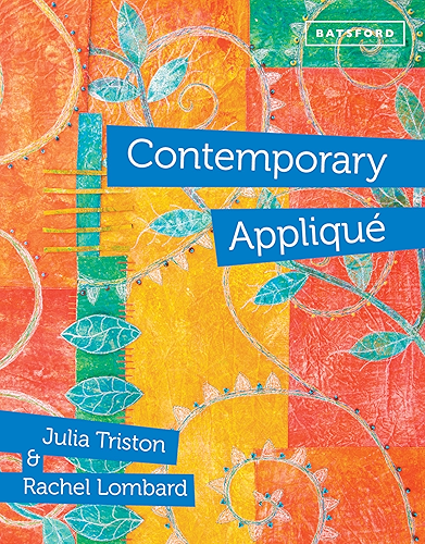 Download Contemporary Appliqué: Cutting edge design and techniques in textile art (English Edition) PDF