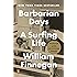 Barbarian Days: A Surfing Life