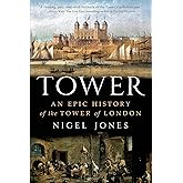 Tower: An Epic History of the Tower of London