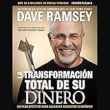 The Total Money Makeover: Classic Edition (Spanish): A Proven Plan for Financial Fitness