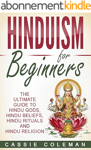 Download Hinduism: Hinduism for Beginners - The Ultimate Guide to Hindu Gods, Hindu Beliefs, Hindu Rituals and Hindu Religion (English Edition) PDF