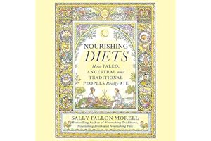 Nourishing Diets: How Paleo, Ancestral and Traditional Peoples Really Ate