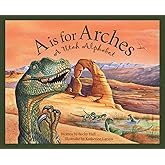 A is For Arches: A Utah Alphabet (Discover America State by State)