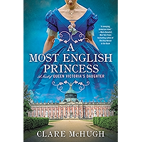 A Most English Princess: A Novel of Queen Victoria's Daughter book cover A Most English Princess: A Novel of Queen Victoria's Daughter book cover