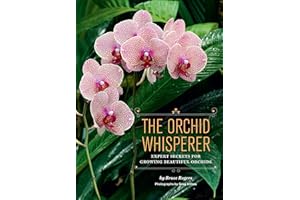 The Orchid Whisperer: Expert Secrets for Growing Beautiful Orchids