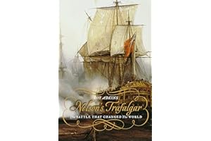 Nelson's Trafalgar: The Battle That Changed the World