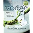 Vedge: 100 Plates Large and Small That Redefine Vegetable Cooking
