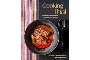 Cooking Thai: Heritage and Modern Recipes from My Kitchen Notebooks