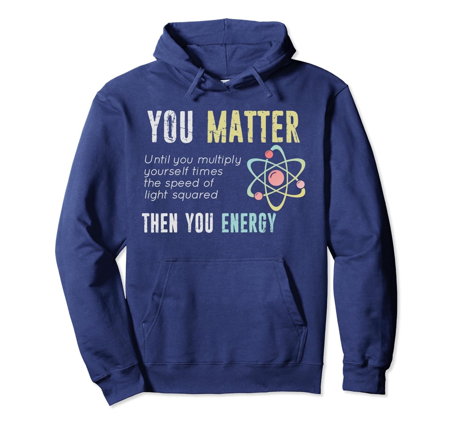 Science Hoodie You Matter Then You Energy Funny Men Womenln Lntee
