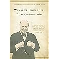 Great Contemporaries: Churchill Reflects on FDR, Hitler, Kipling, Chaplin, Balfour, and Other Giants of His Age